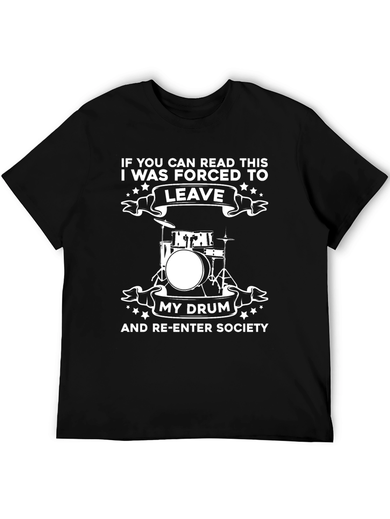 Drummer T-Shirt: Forced to Leave My Drum