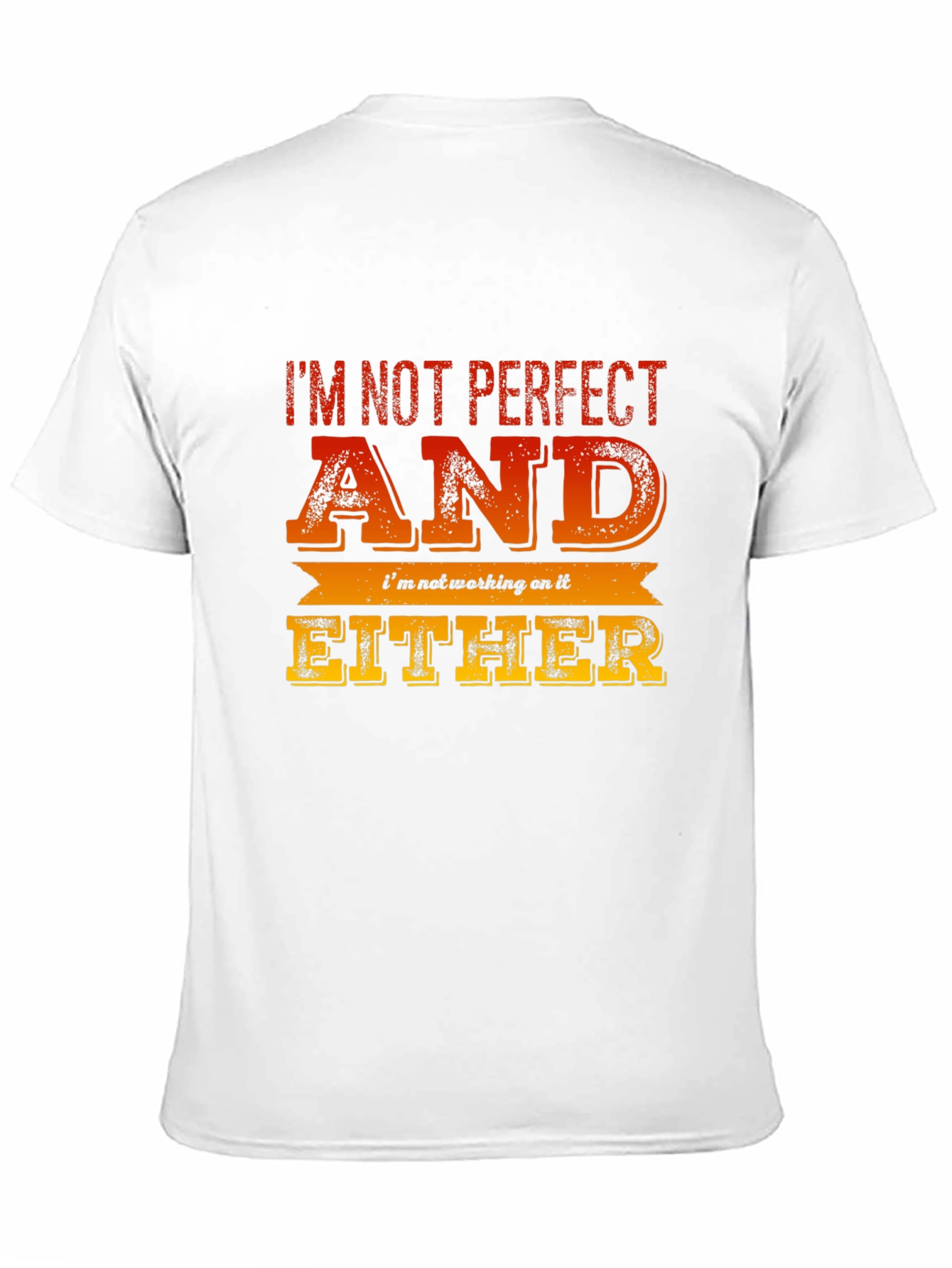 Im Not Perfect Funny Graphic Tee