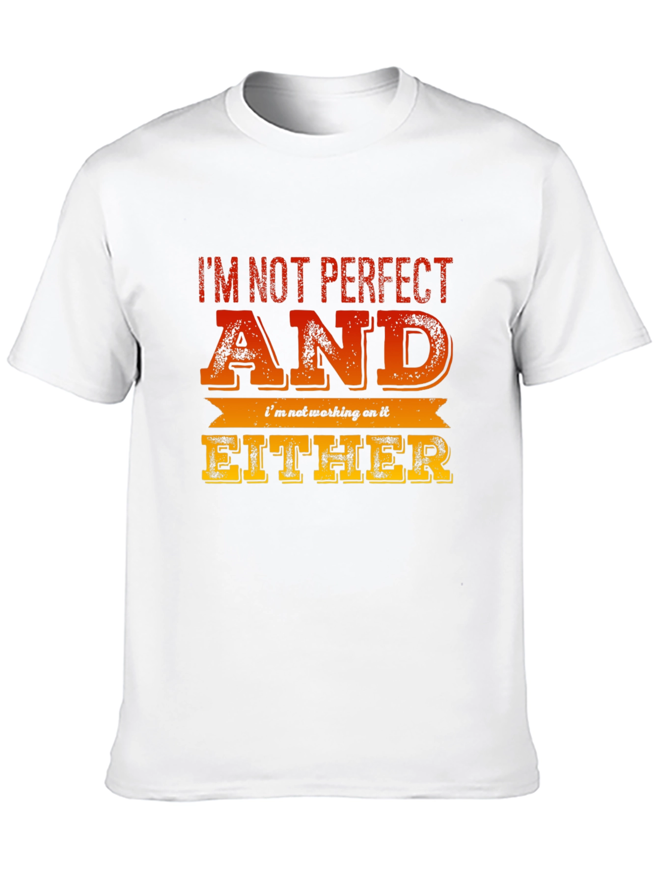 Im Not Perfect Funny Graphic Tee