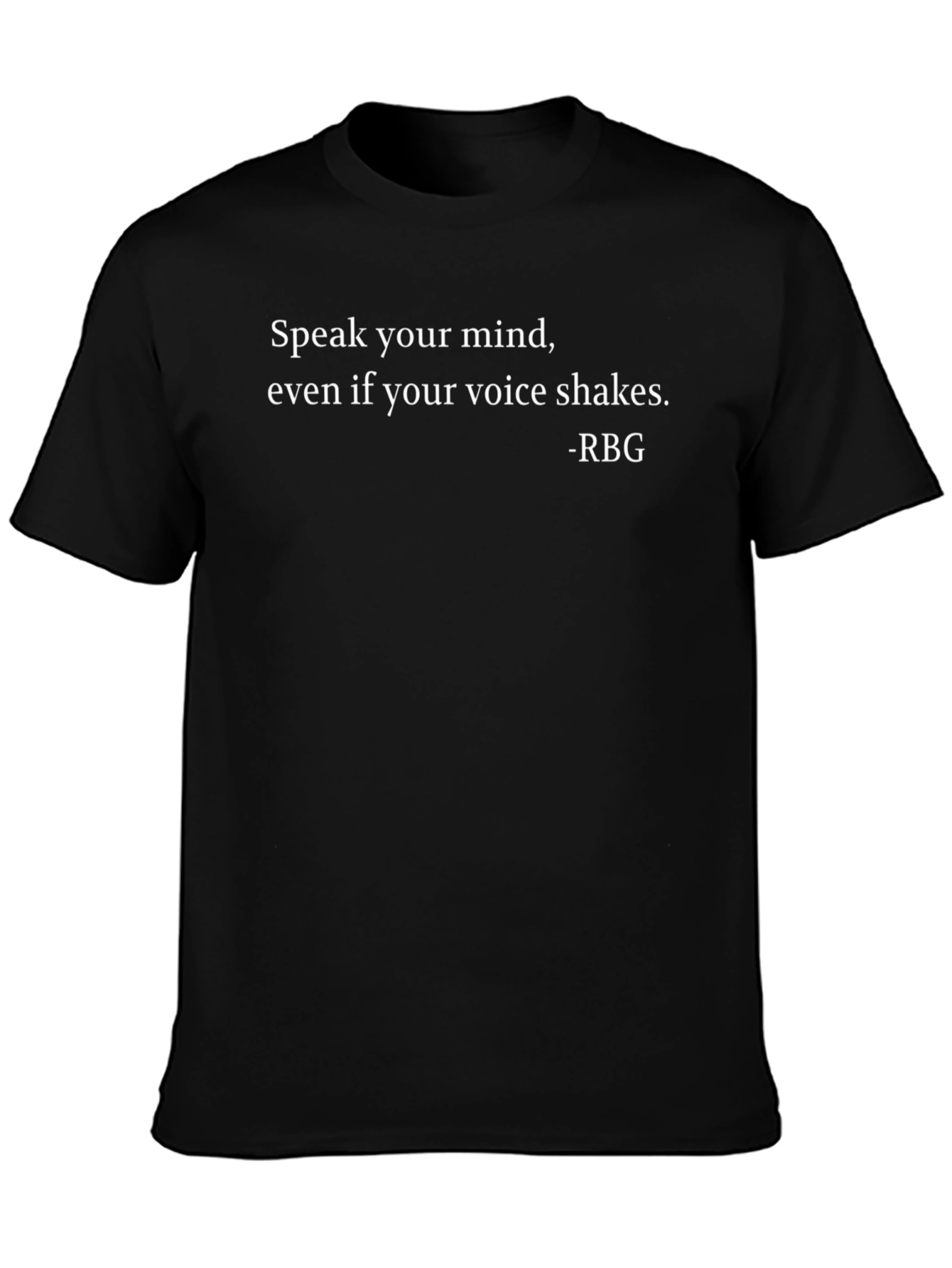 Speak Your Mind T-Shirt - RBG Quote
