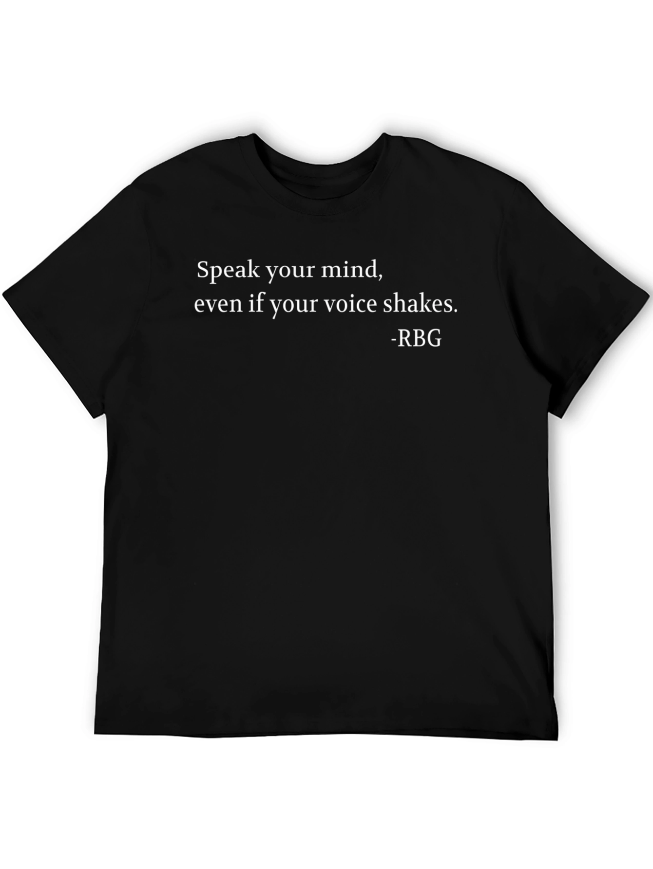 Speak Your Mind T-Shirt - RBG Quote