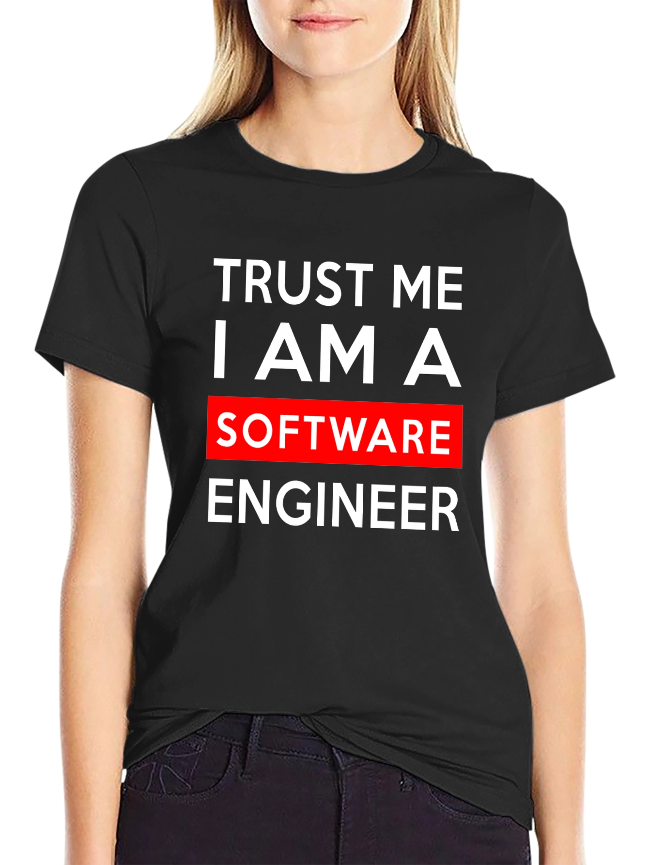 Trust Me I Am A Software Engineer T-Shirt