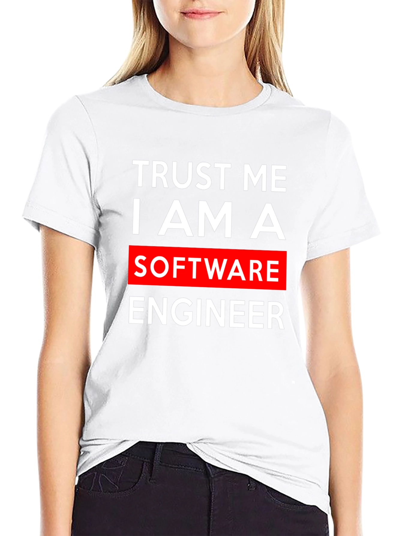 Trust Me I Am A Software Engineer T-Shirt