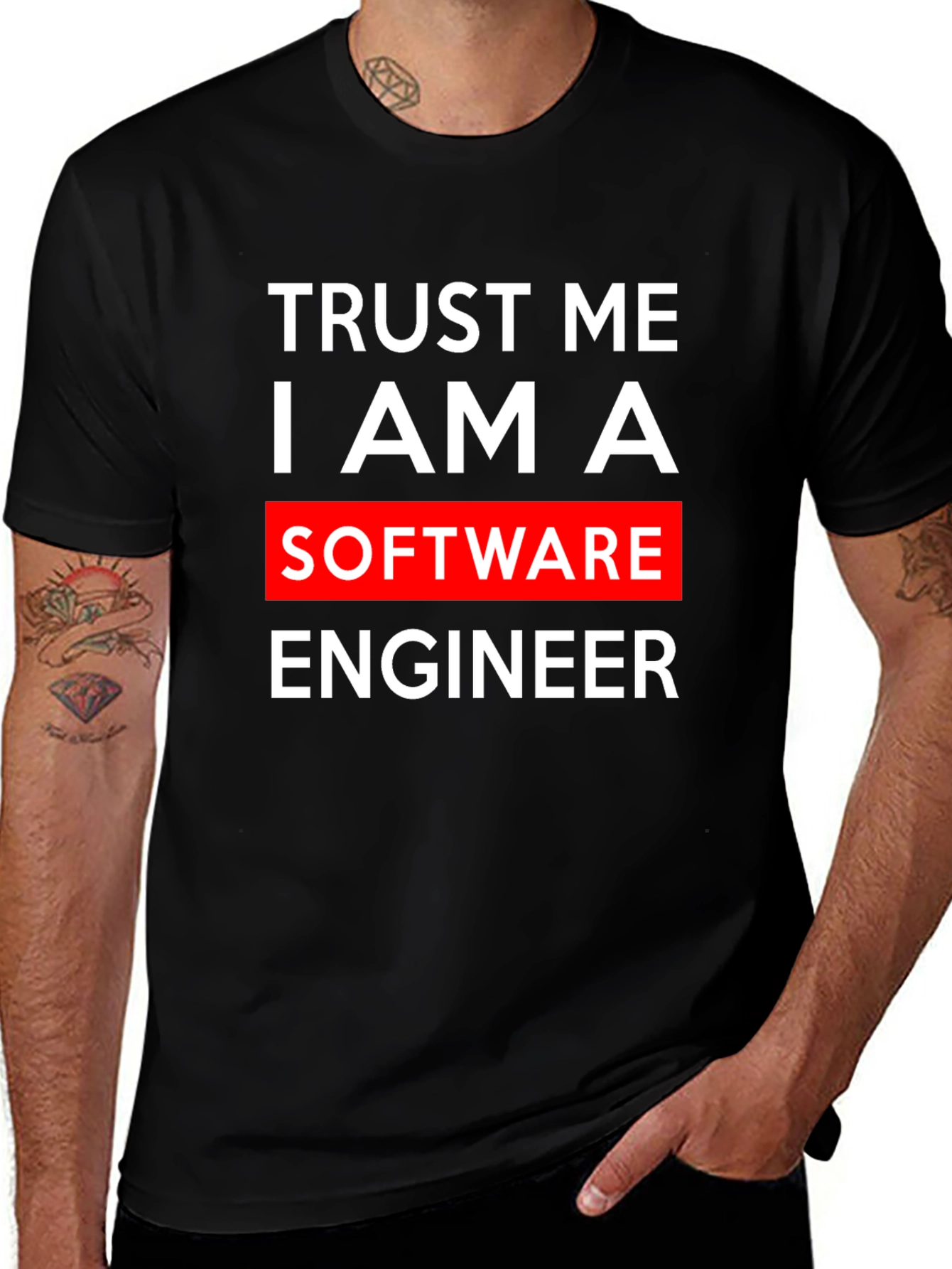 Trust Me I Am A Software Engineer T-Shirt