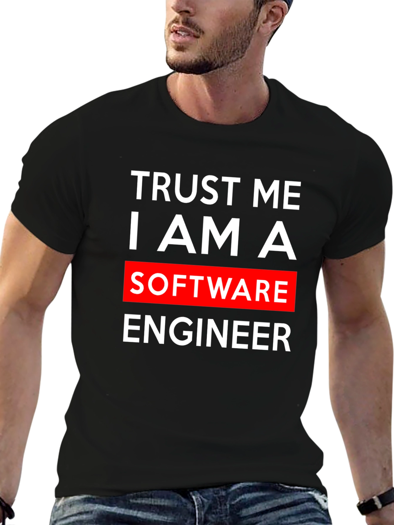 Trust Me I Am A Software Engineer T-Shirt