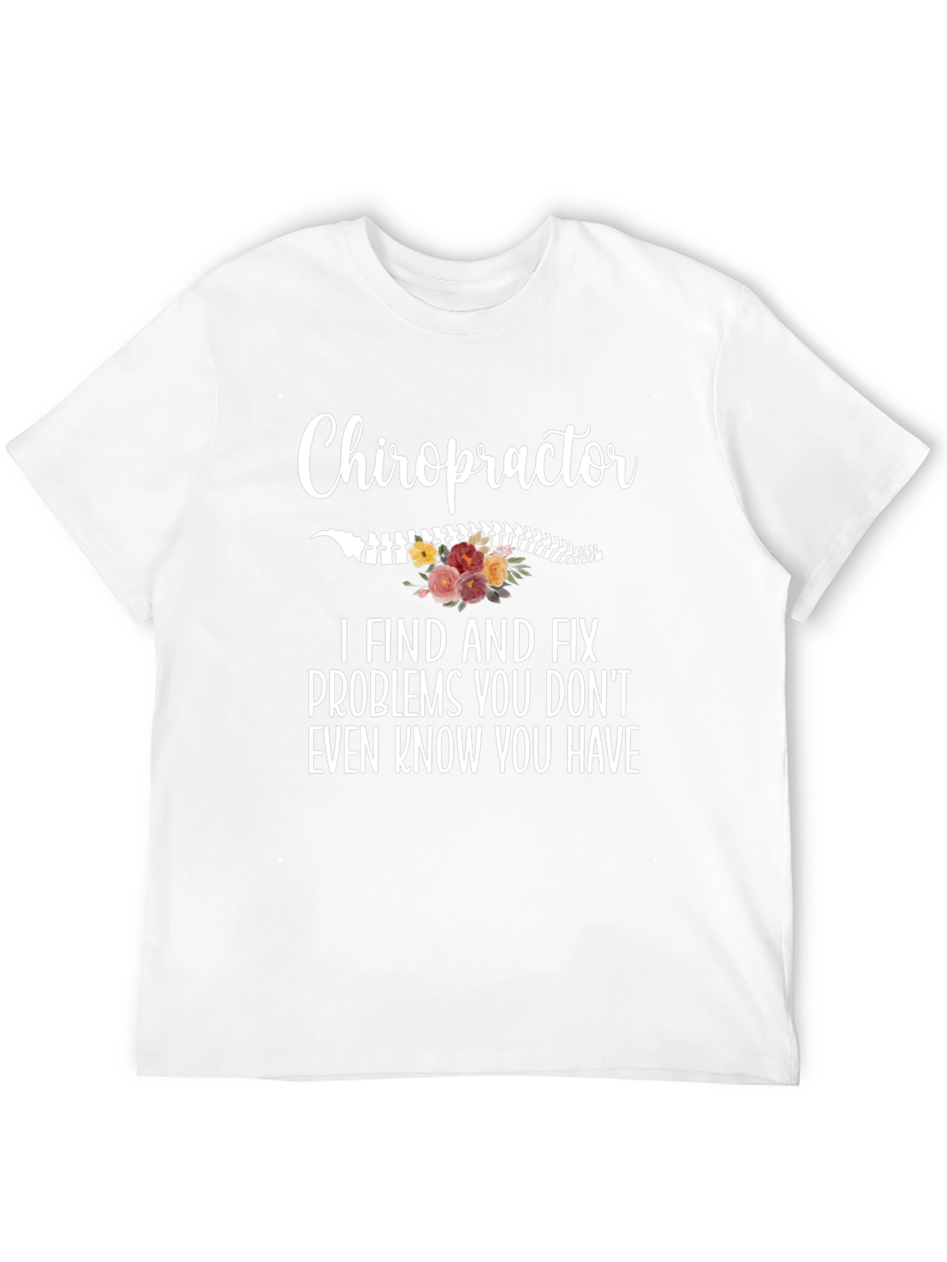 Chiropractor Find and Fix Problems Tee
