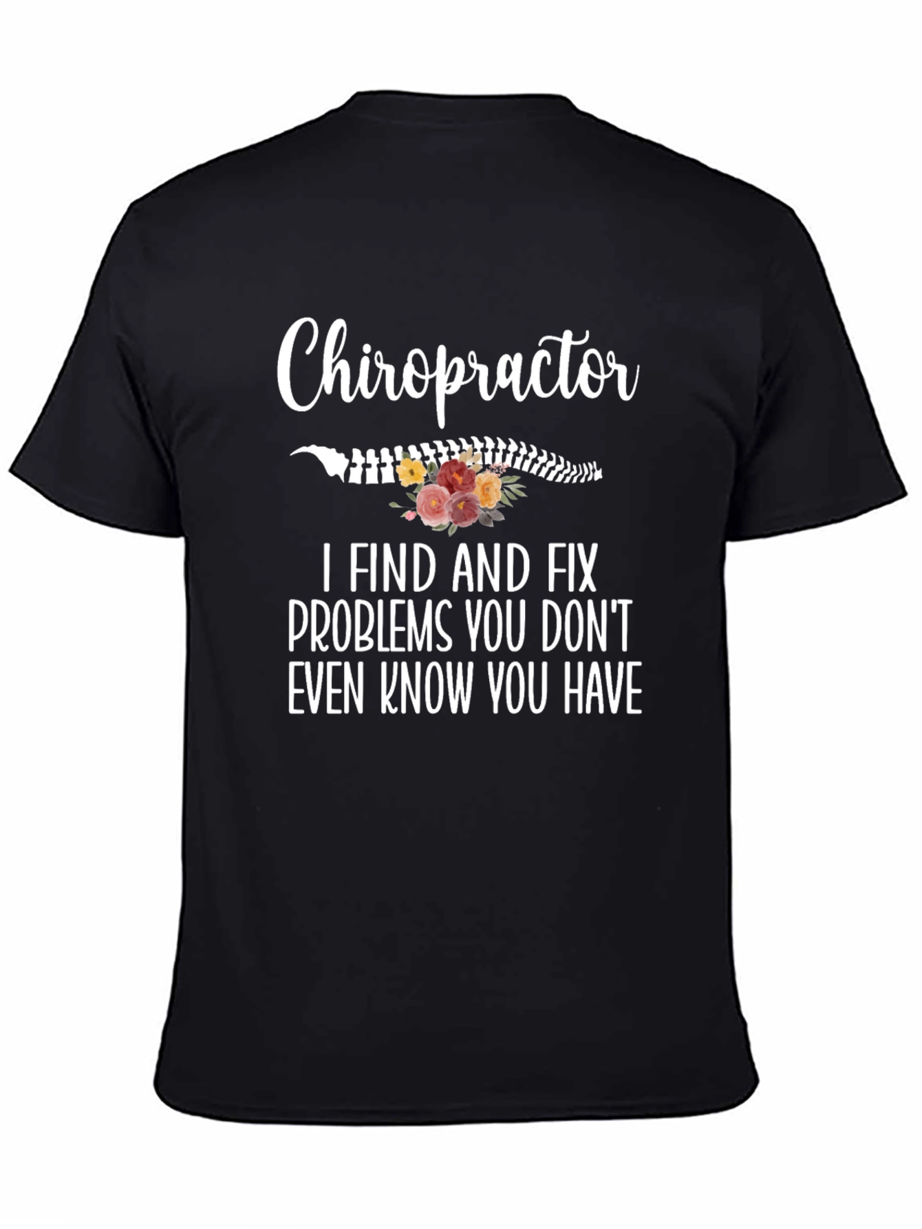 Chiropractor Find and Fix Problems Tee