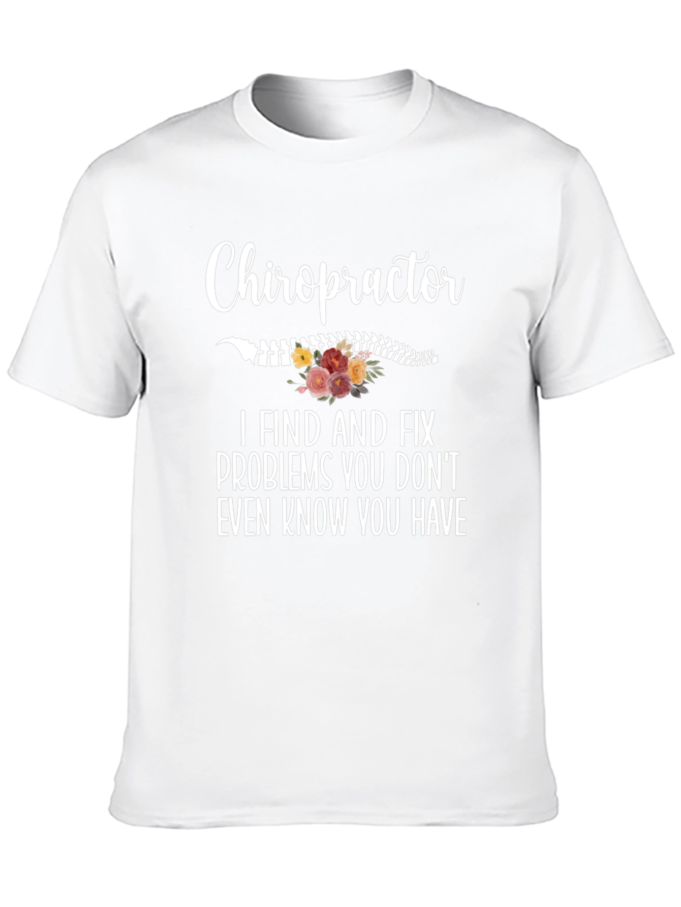 Chiropractor Find and Fix Problems Tee