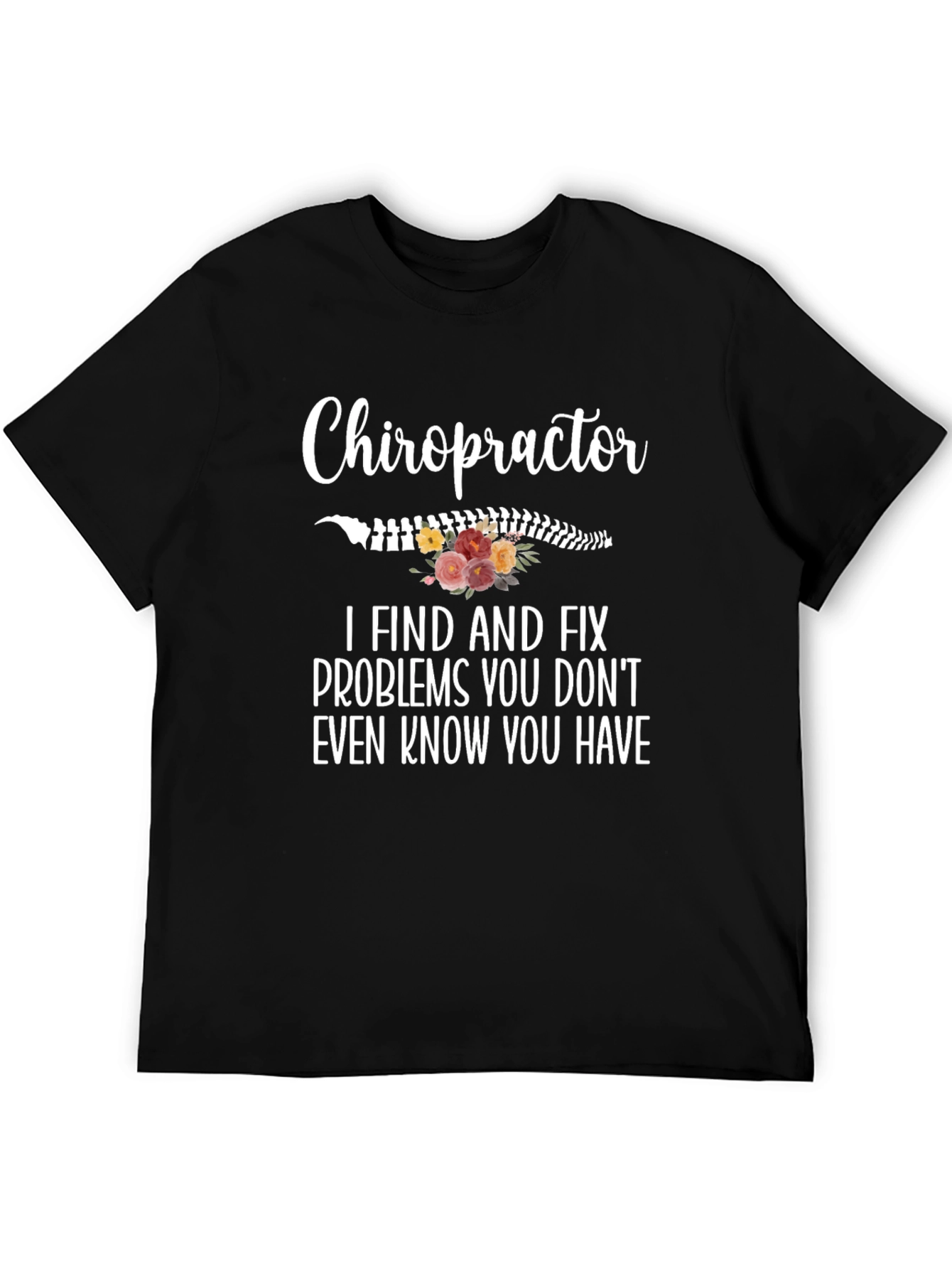 Chiropractor Find and Fix Problems Tee