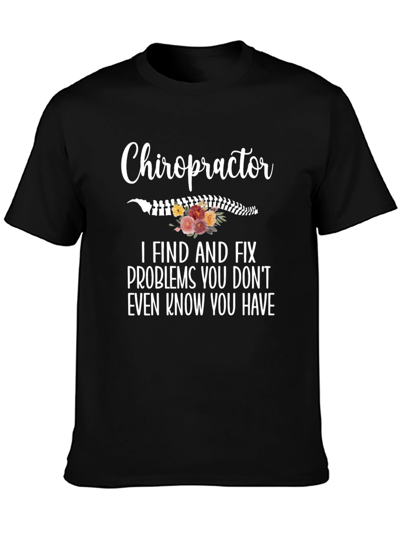 Chiropractor Find and Fix Problems Tee