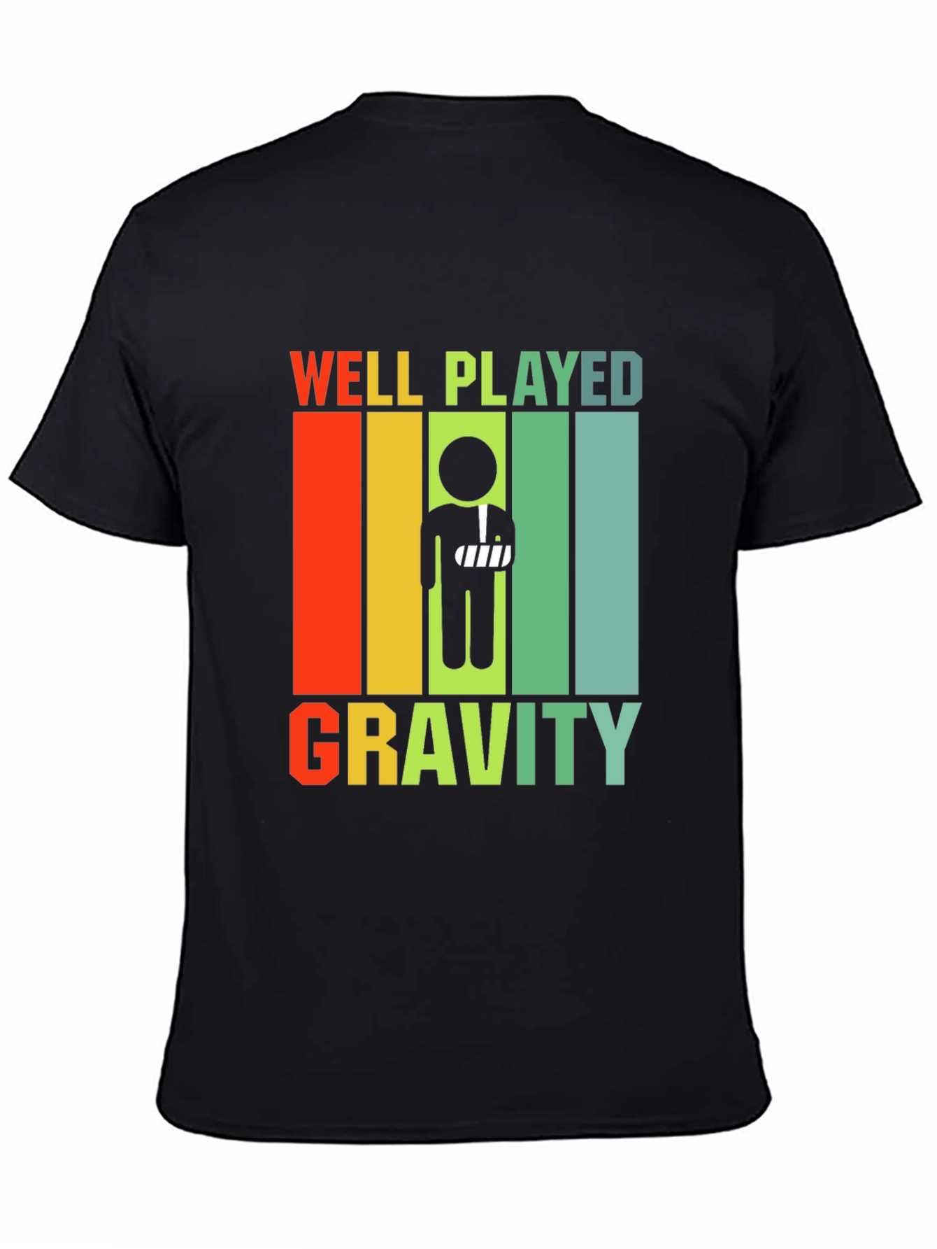 Well Played Gravity Broken Arm Humor T-Shirt