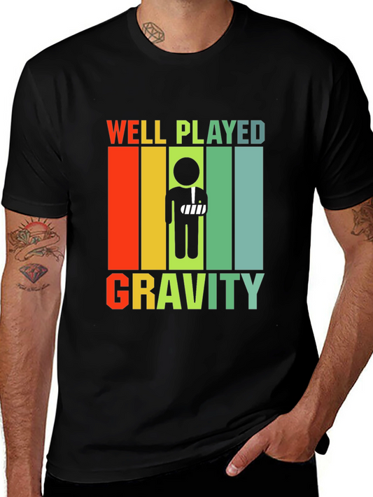 Well Played Gravity Broken Arm Humor T-Shirt