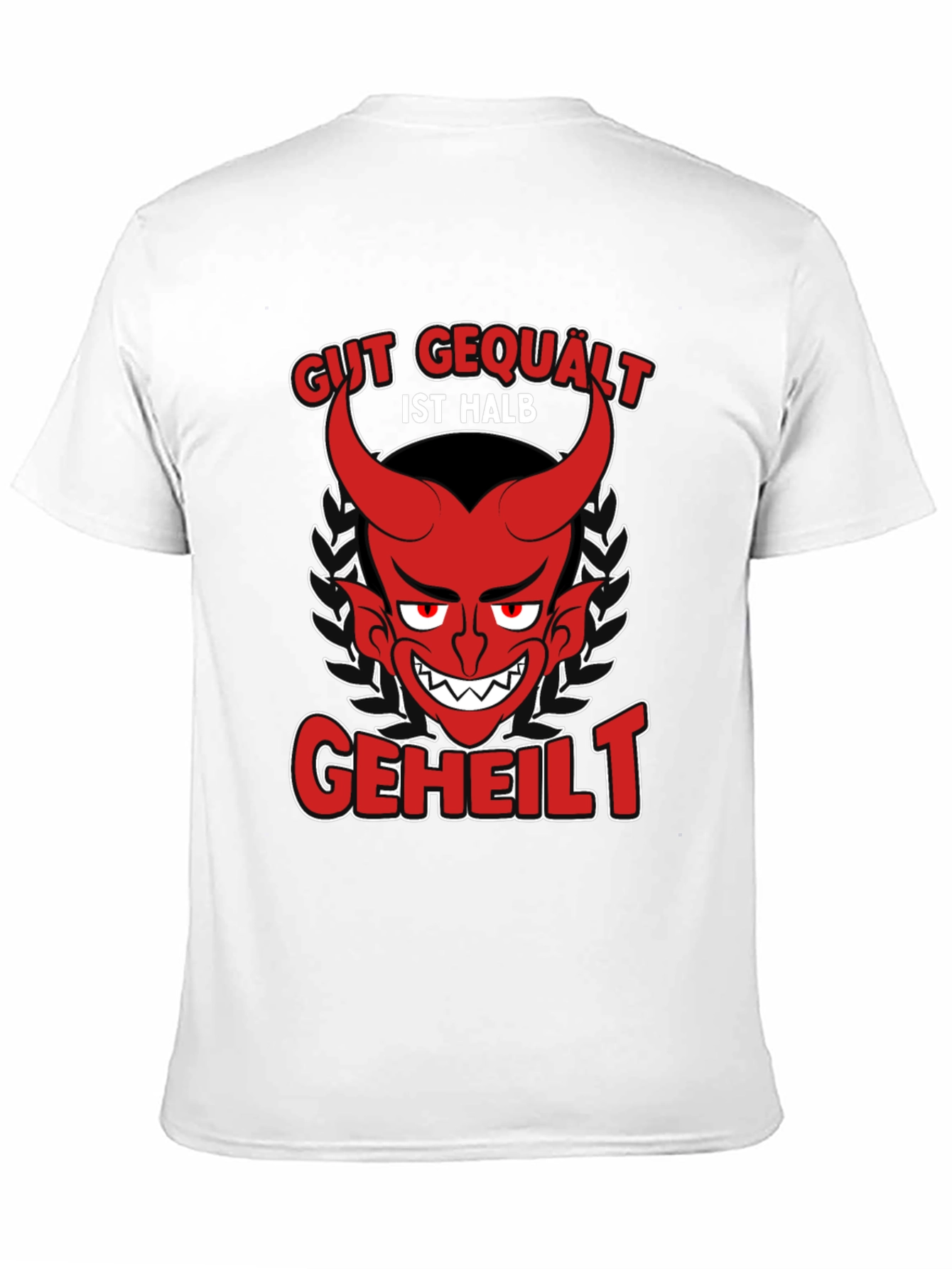 Gut Gequalt Ist Halb Geheilt T-Shirt