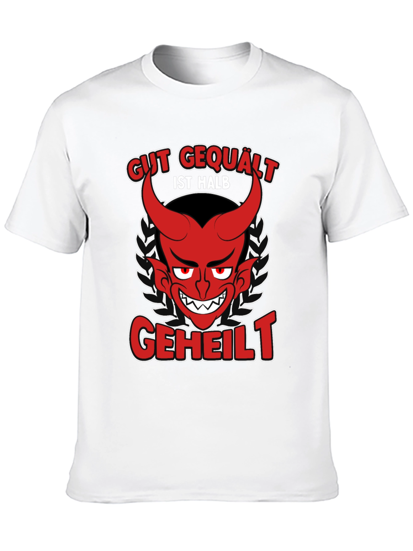 Gut Gequalt Ist Halb Geheilt T-Shirt