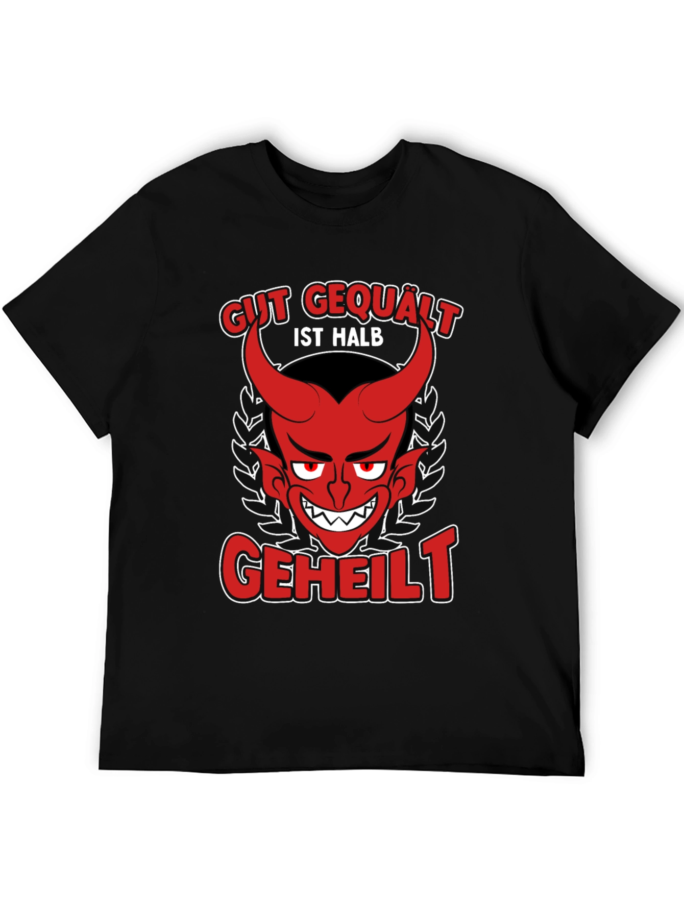 Gut Gequalt Ist Halb Geheilt T-Shirt