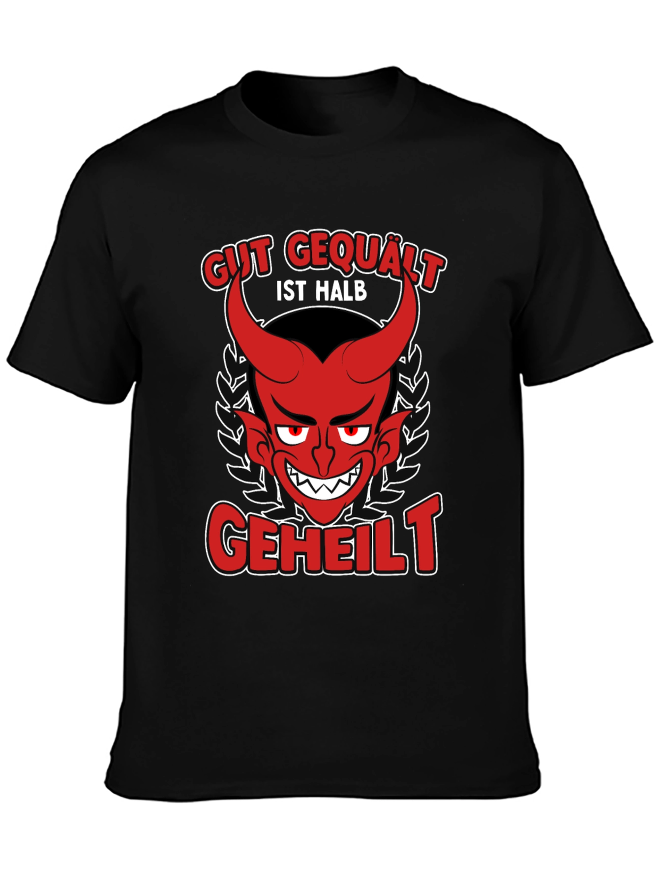 Gut Gequalt Ist Halb Geheilt T-Shirt