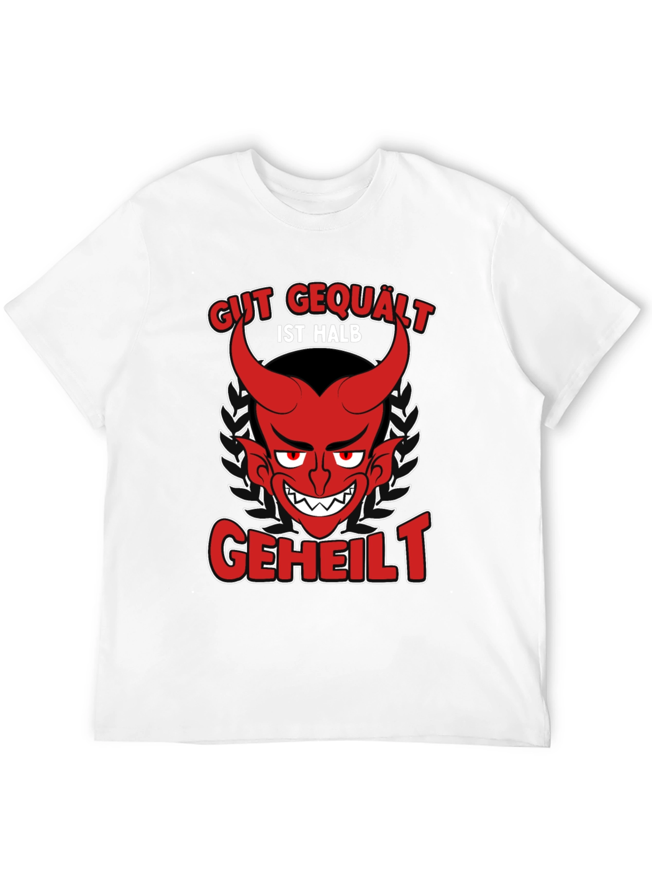Gut Gequalt Ist Halb Geheilt T-Shirt