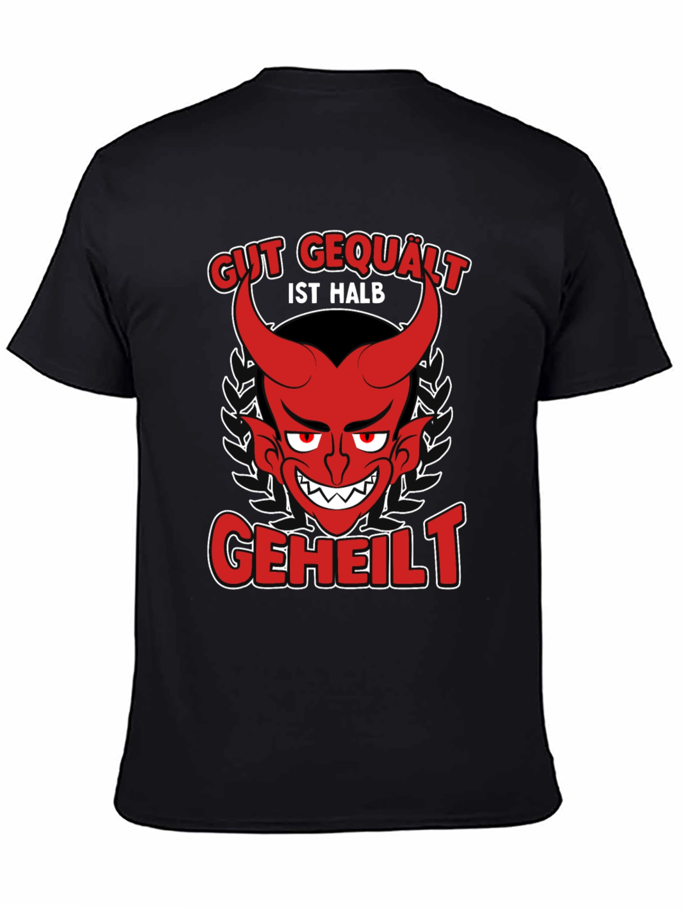 Gut Gequalt Ist Halb Geheilt T-Shirt