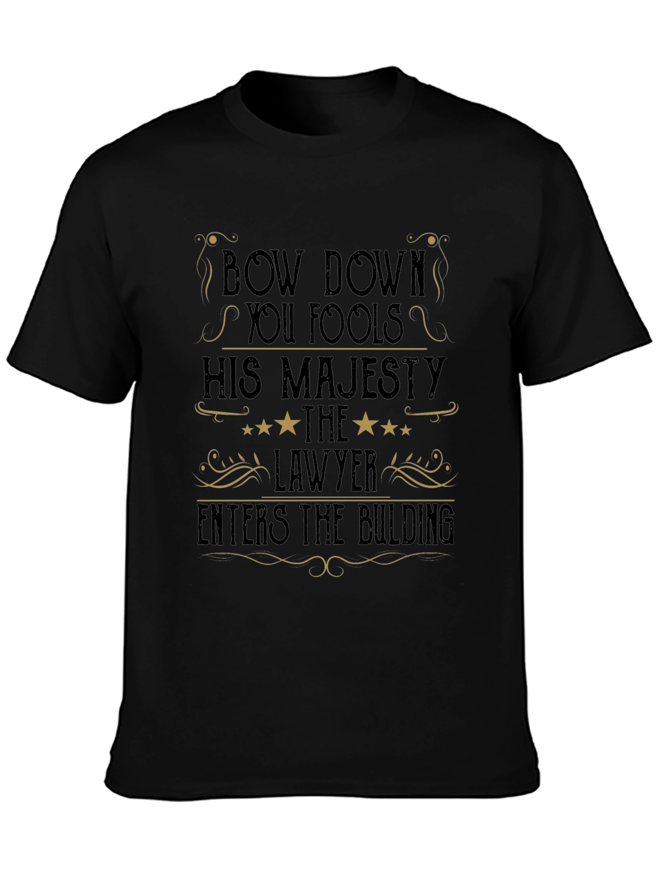 His Majesty Lawyer T-Shirt - Bow Down You Fools!