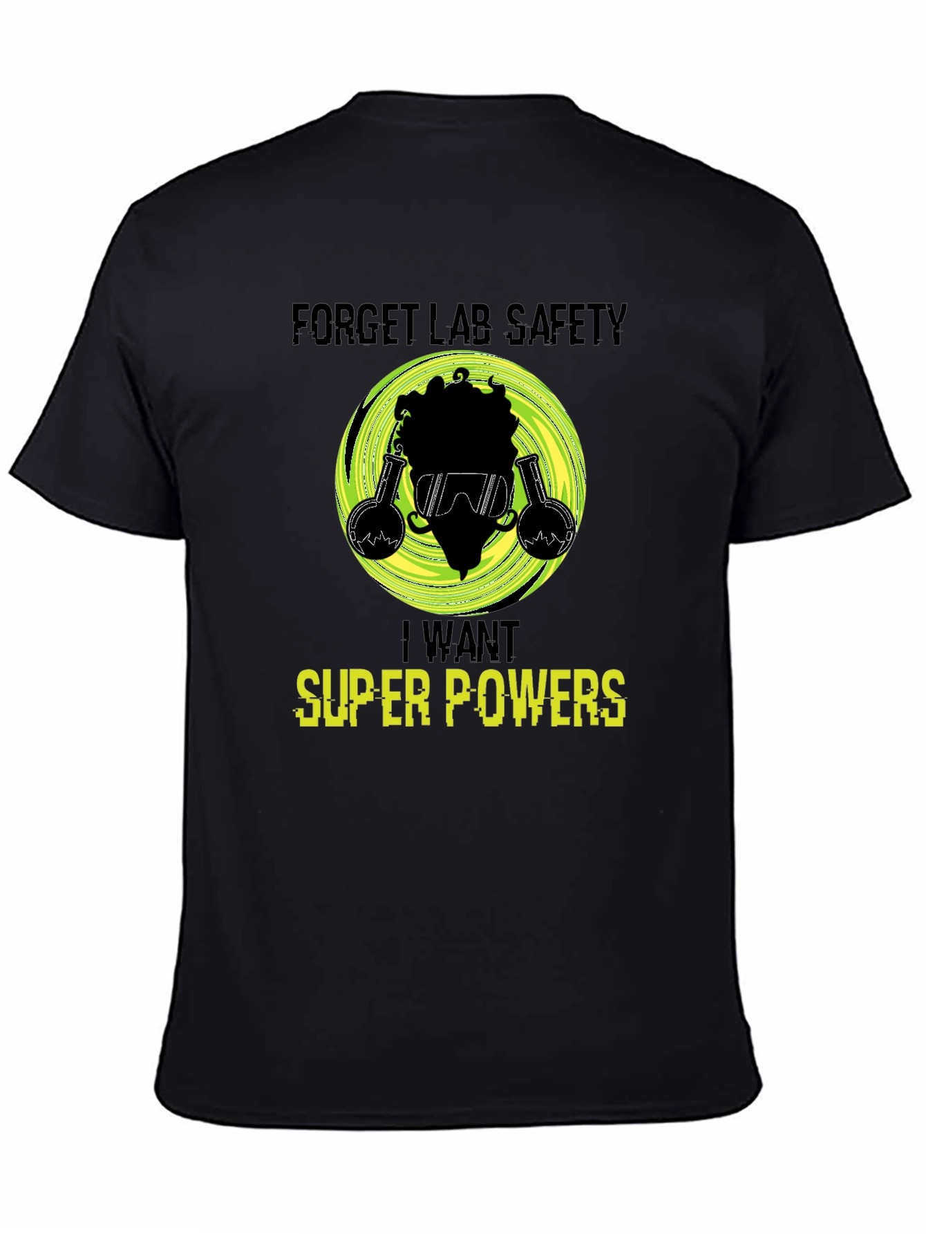 Forget Lab Safety Super Powers Graphic Tee