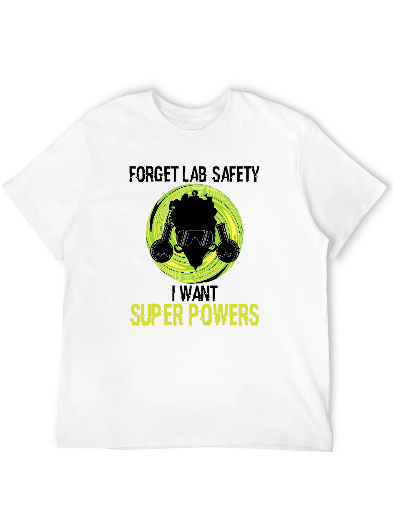 Forget Lab Safety Super Powers Graphic Tee