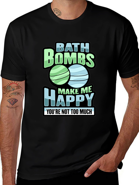 Bath Bombs Make Me Happy T-Shirt Funny Bath Lover Tee