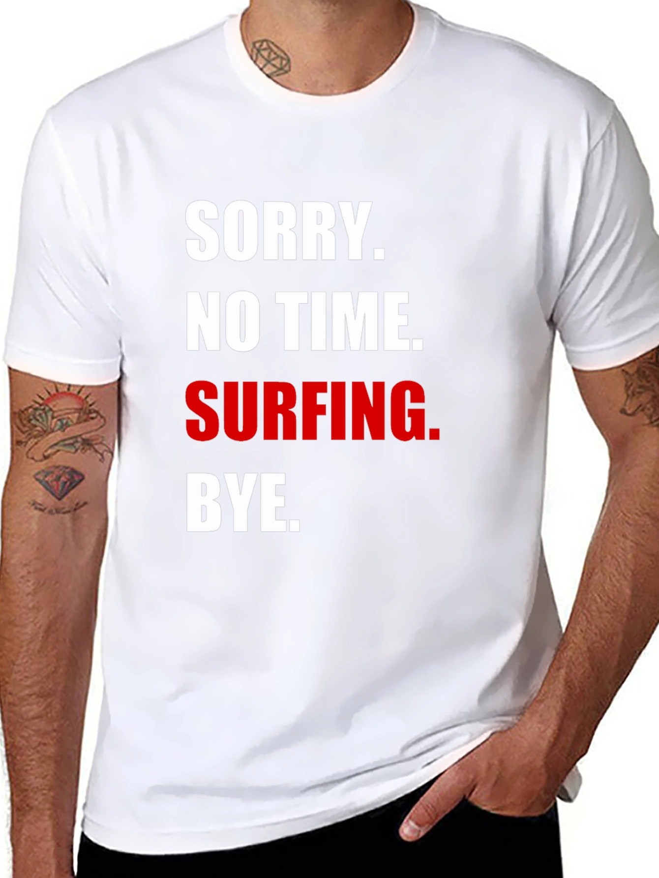 Sorry No Time Surfing T-Shirt