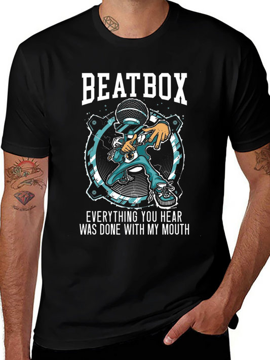 Beatbox T-Shirt - Everything You Hear Was Done With My Mouth