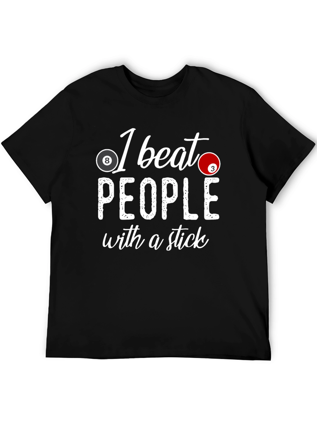 I Beat People with a Stick Pool T-Shirt