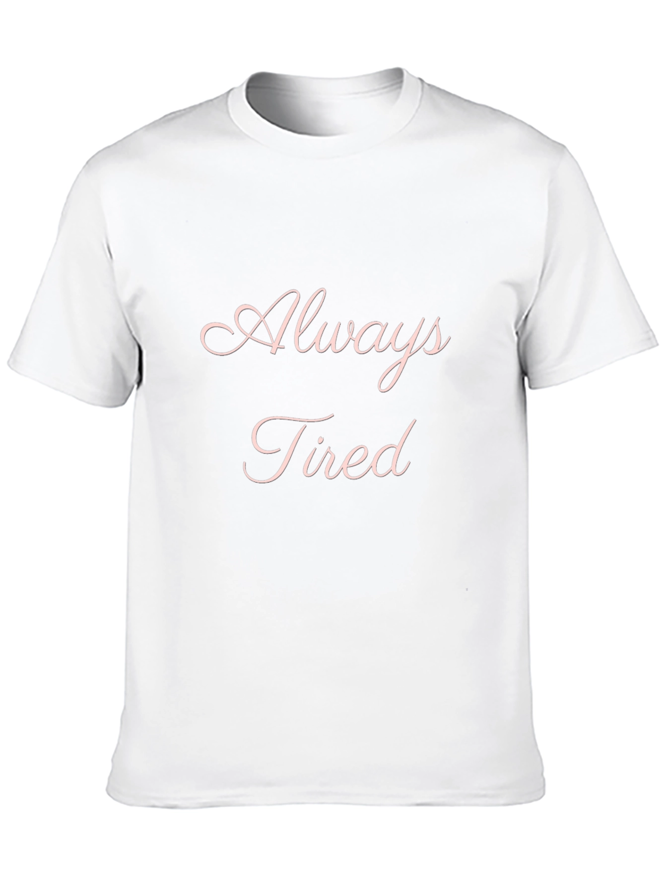 Always Tired Black T-Shirt