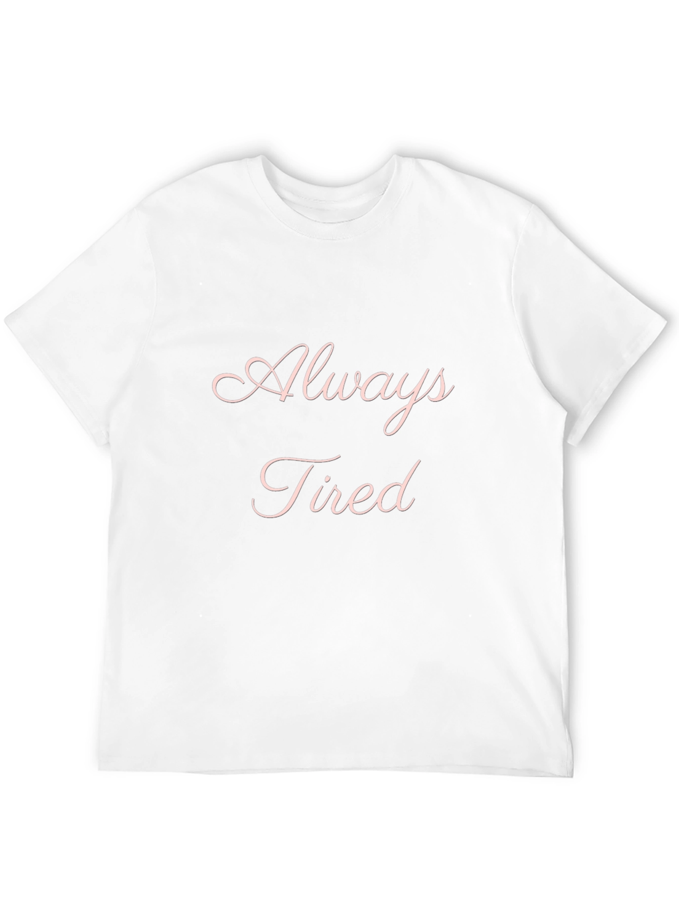 Always Tired Black T-Shirt