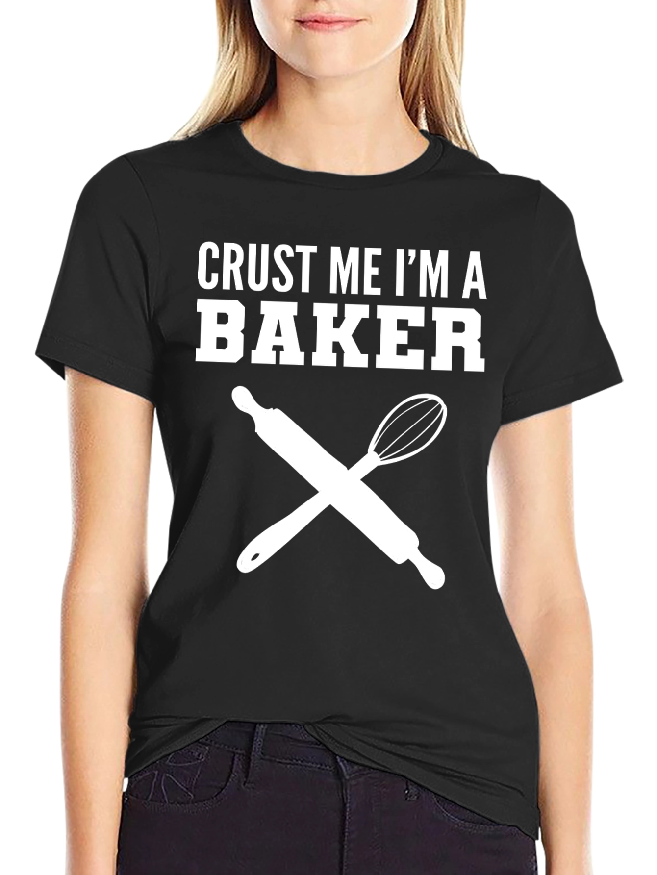 Crust Me Im A Baker T-Shirt