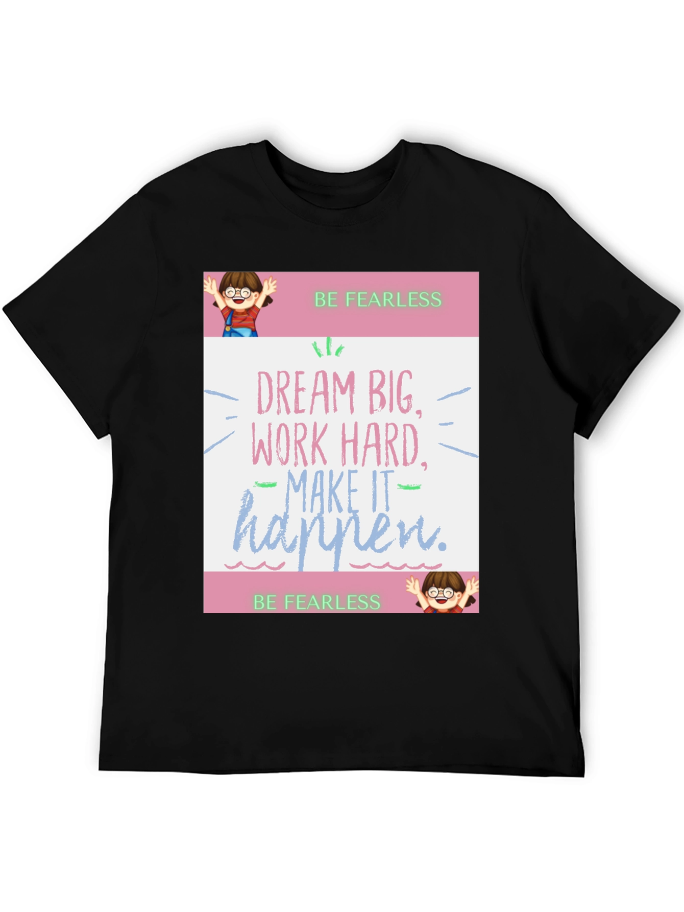 Be Fearless Graphic Tee - Dream Big