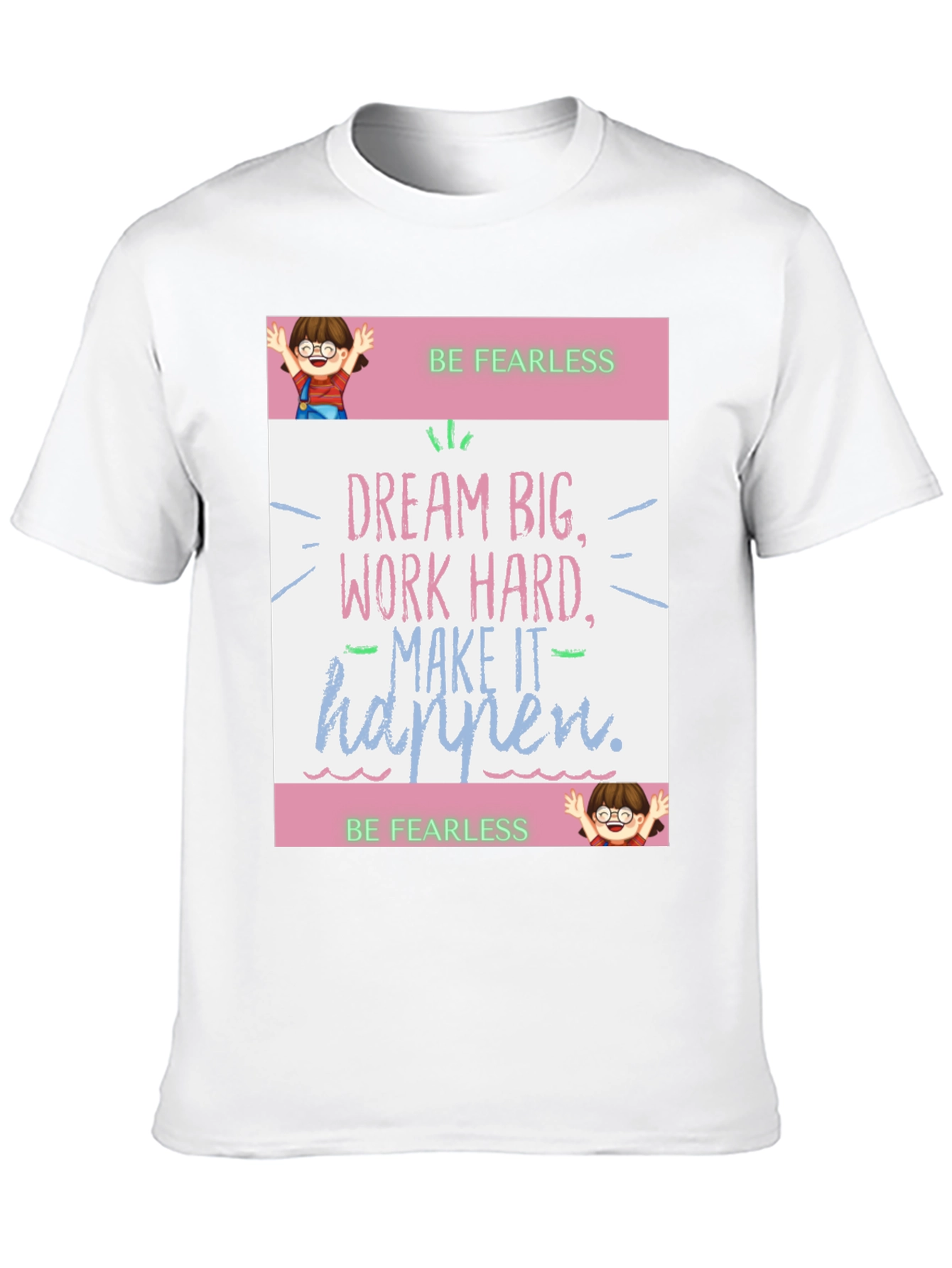 Be Fearless Graphic Tee - Dream Big