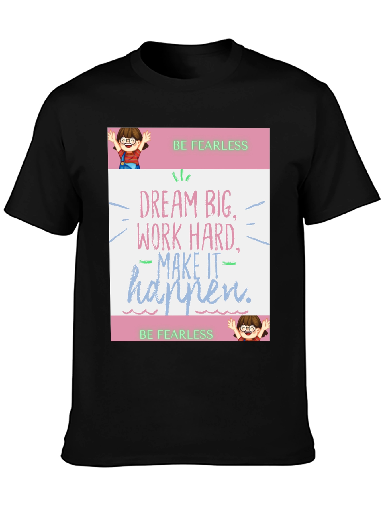 Be Fearless Graphic Tee - Dream Big