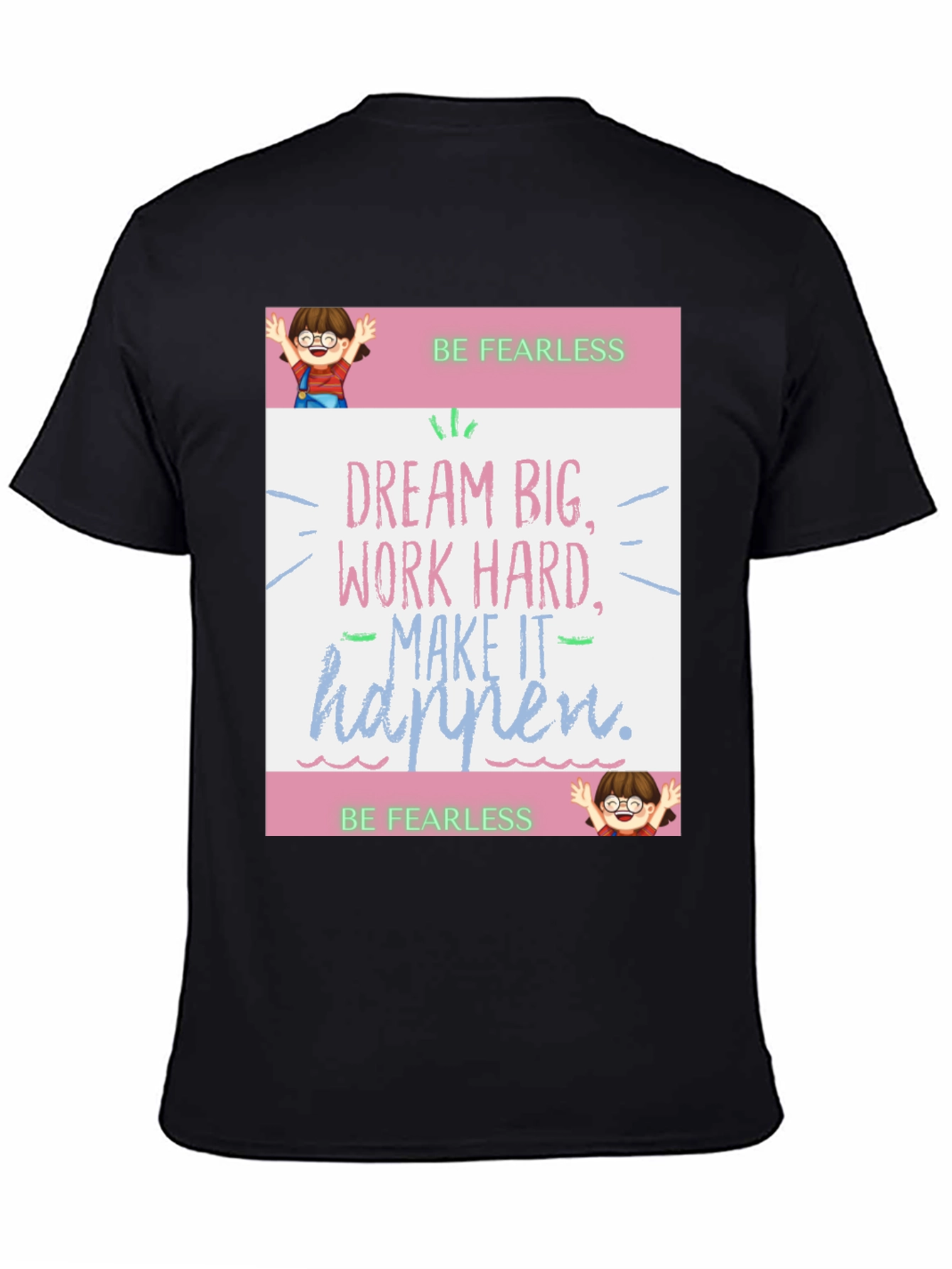 Be Fearless Graphic Tee - Dream Big