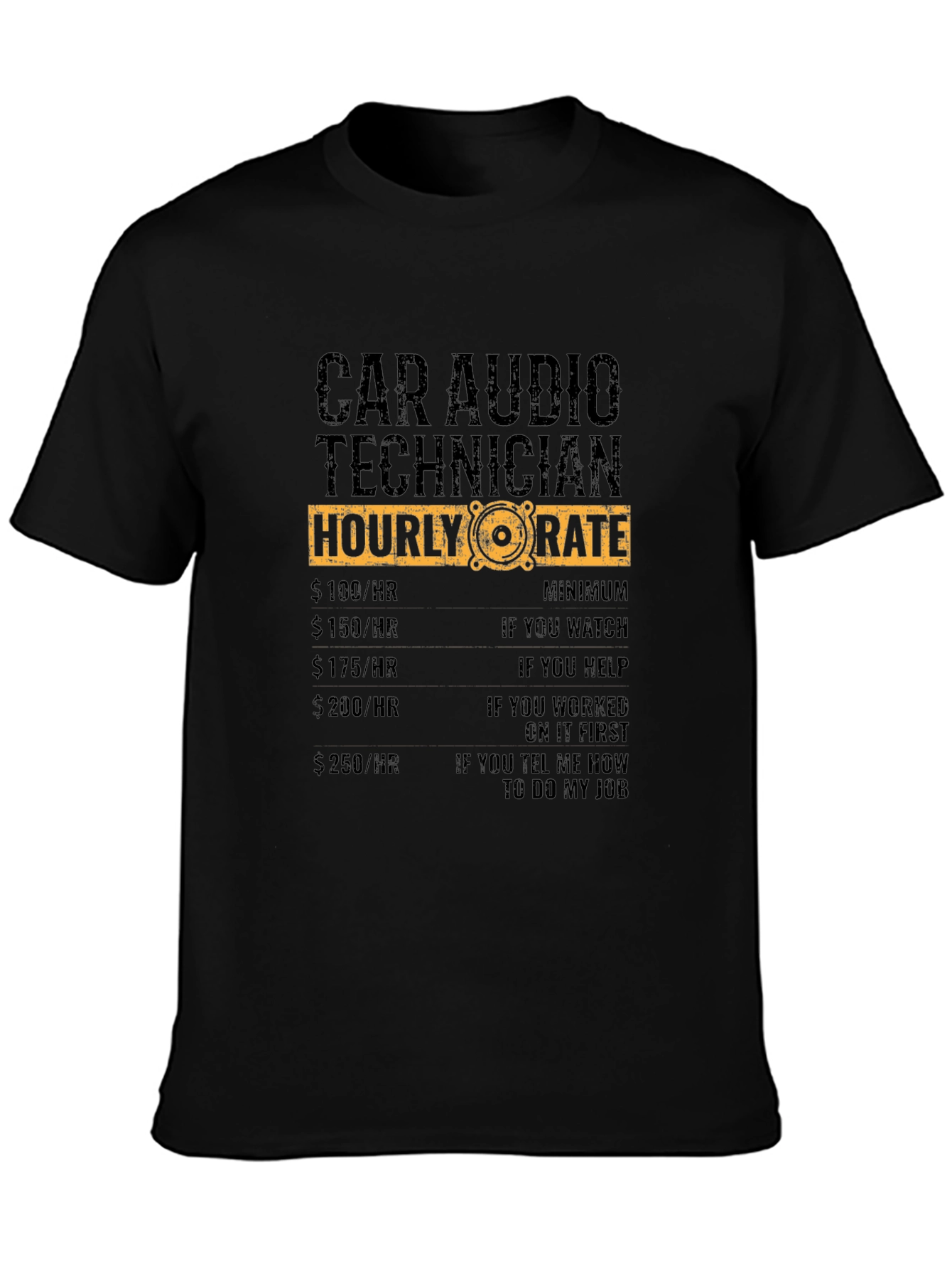 Car Audio Technician Hourly Rate Black T-Shirt