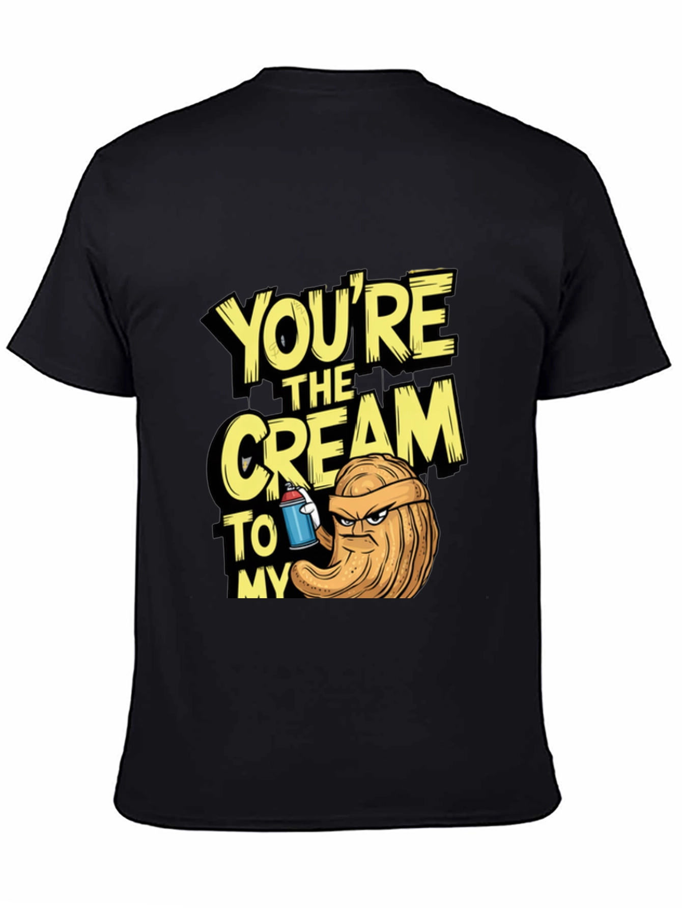 Youre The Cream To My.. T-Shirt