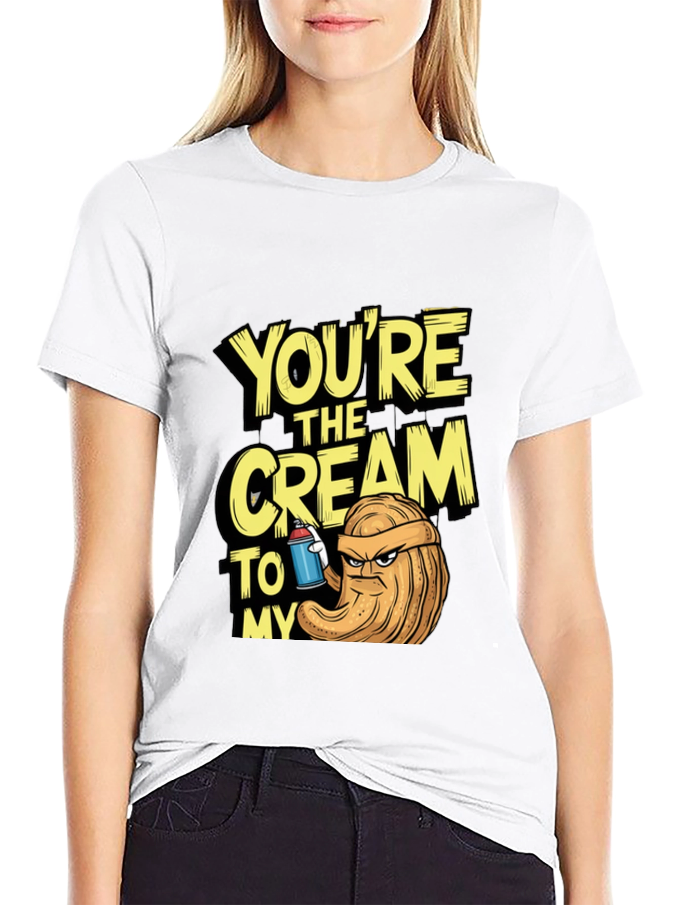 Youre The Cream To My.. T-Shirt