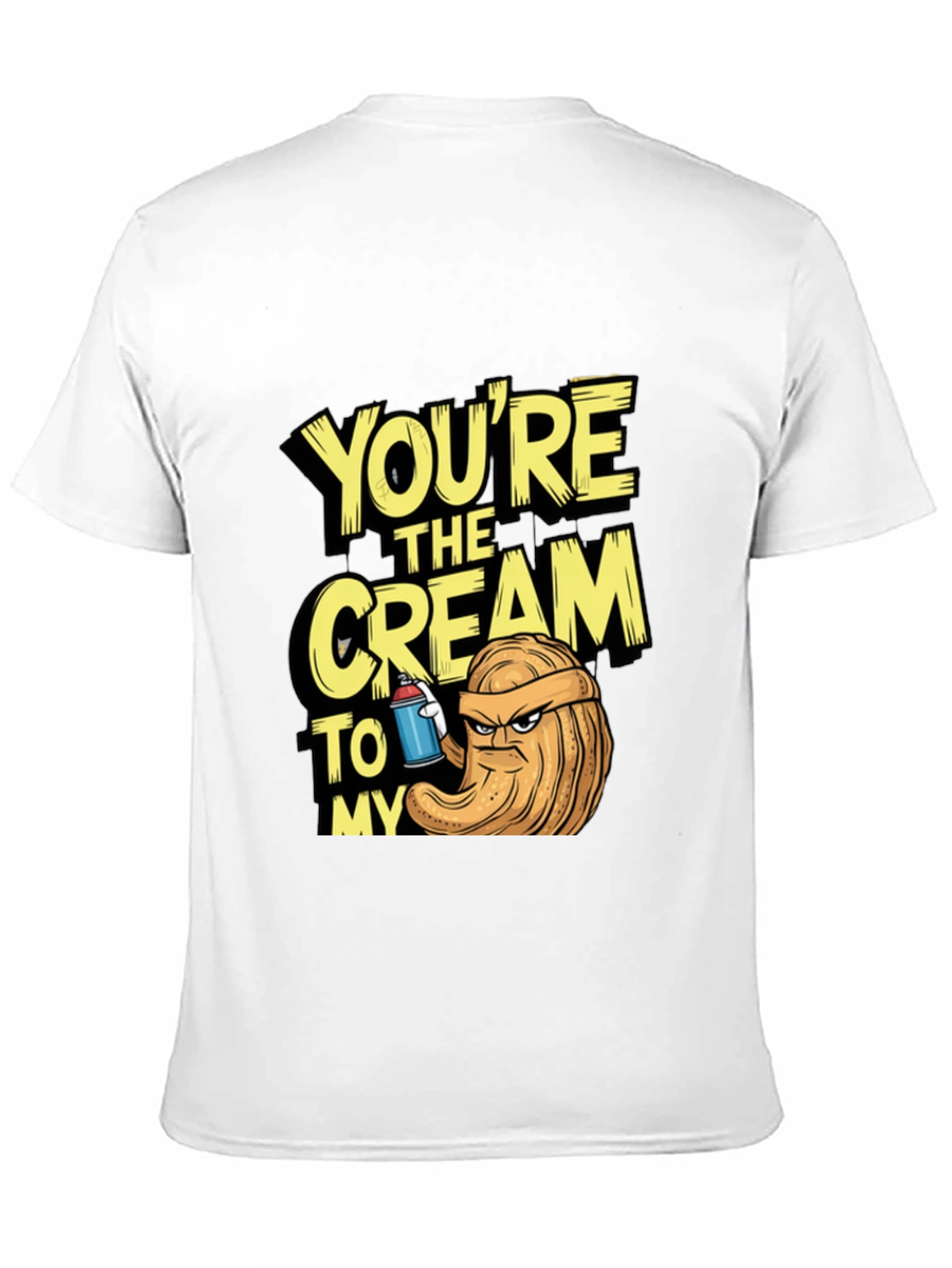 Youre The Cream To My.. T-Shirt