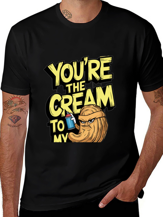 Youre The Cream To My.. T-Shirt