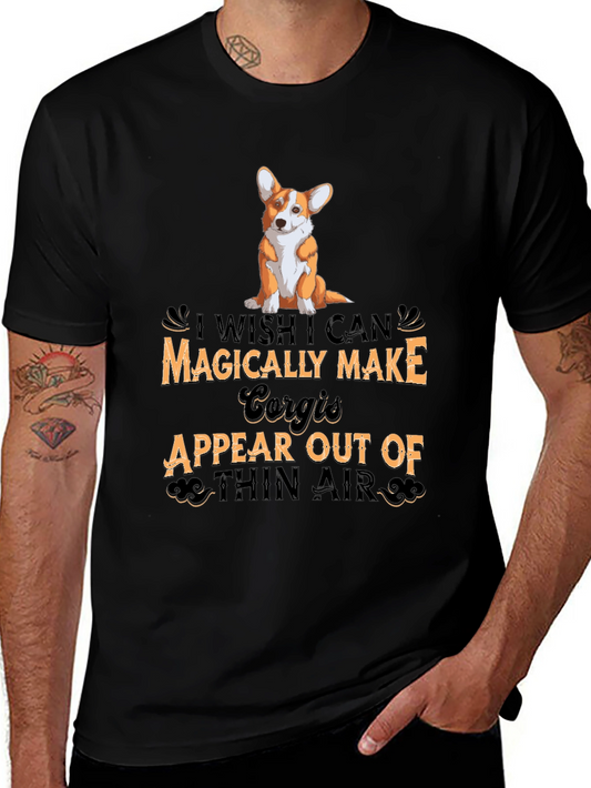 Corgi Magic T-Shirt: Wish I Could Make Corgis Appear