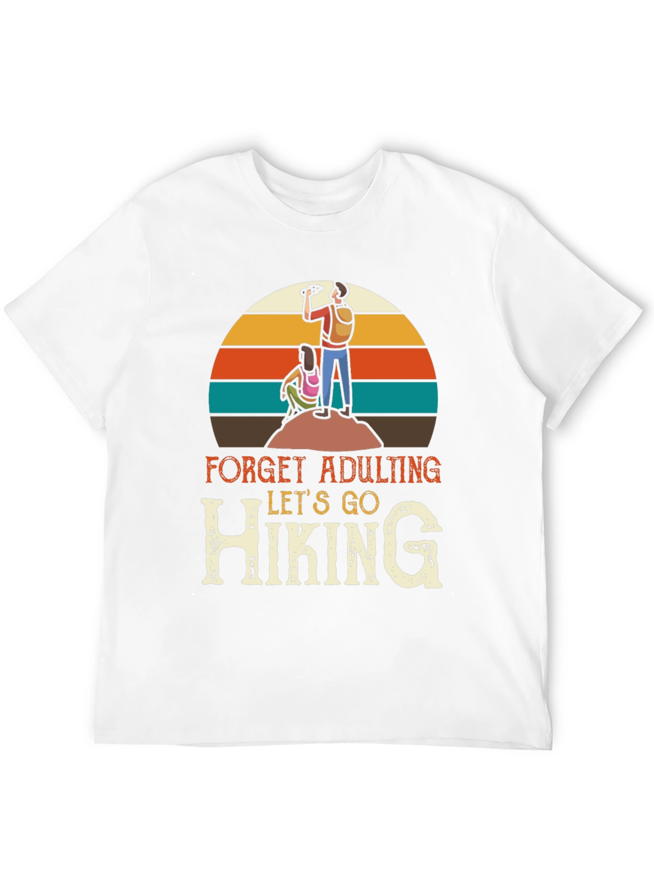Hiking T-Shirt: Forget Adulting Lets Go