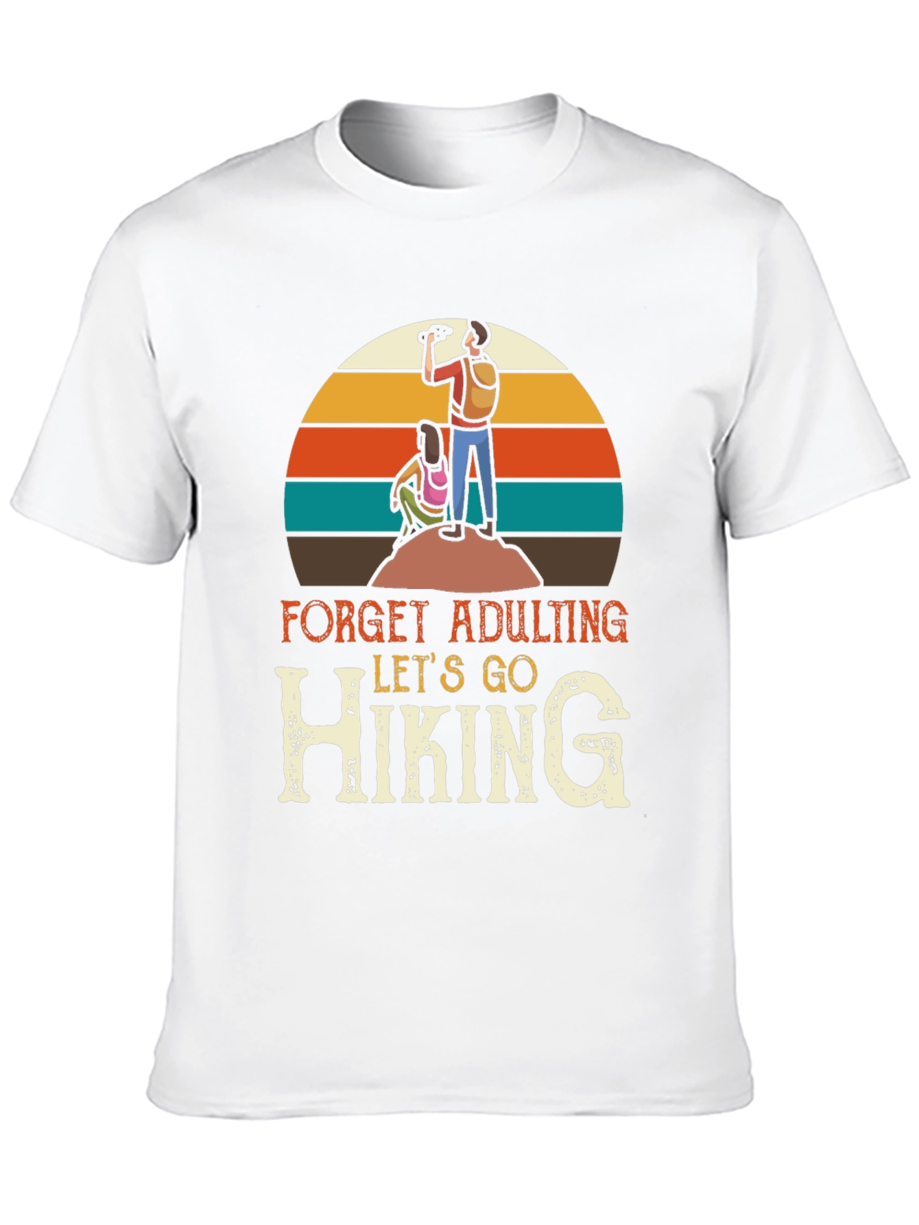 Hiking T-Shirt: Forget Adulting Lets Go