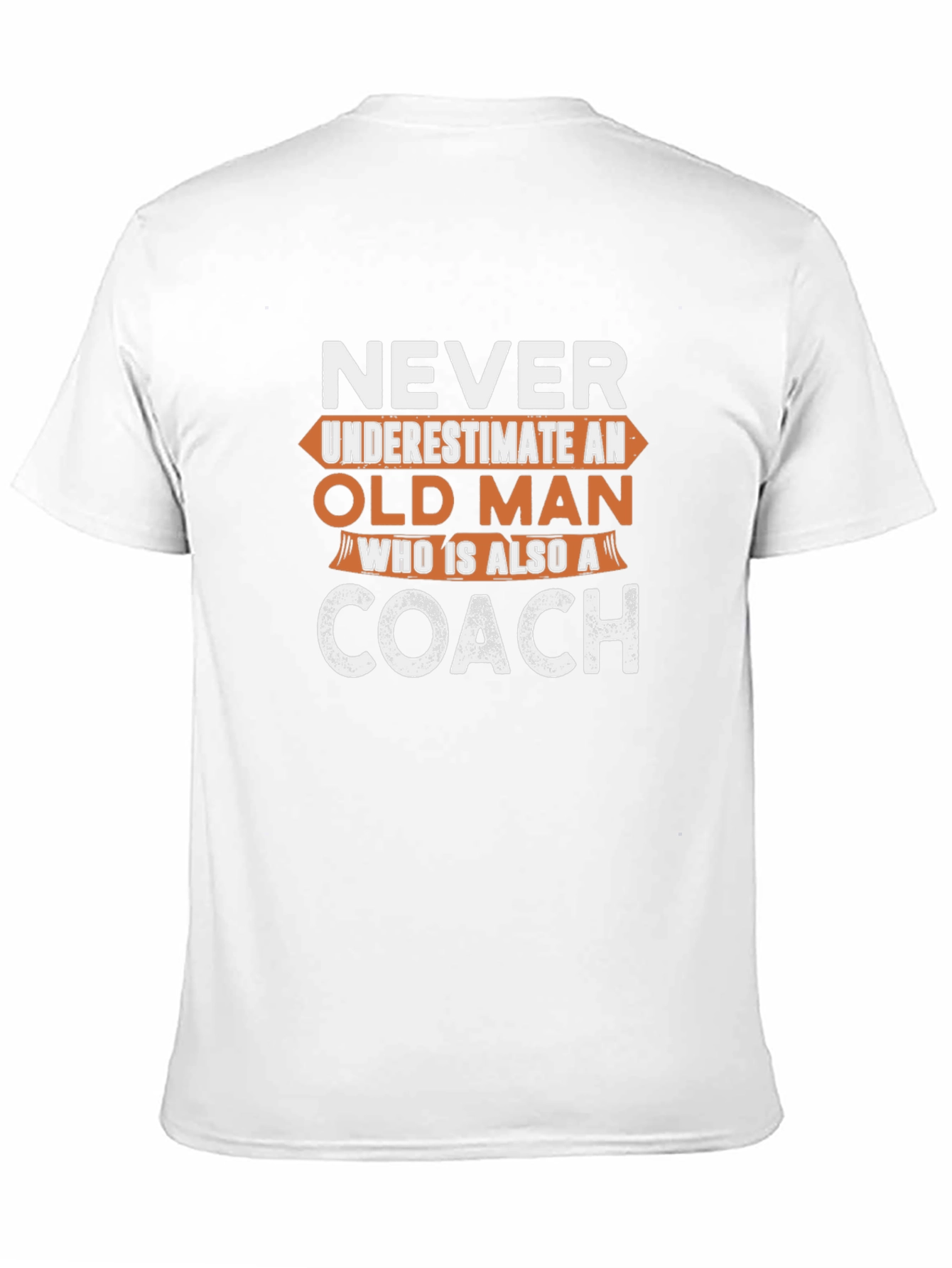 Never Underestimate an Old Man Coach T-Shirt