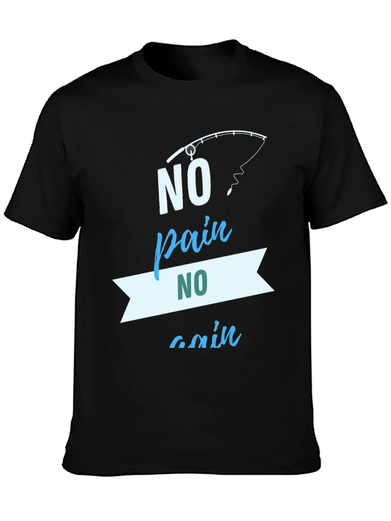 No Pain No Gain Fishing T-Shirt