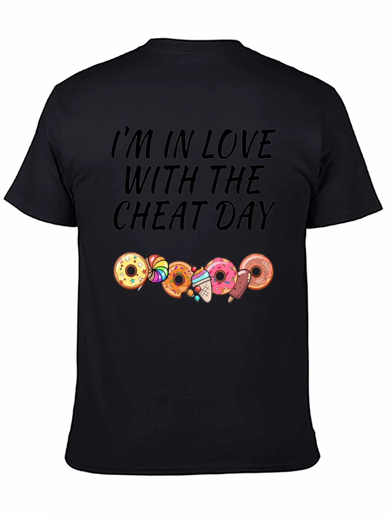 Im In Love With The Cheat Day Black T-Shirt