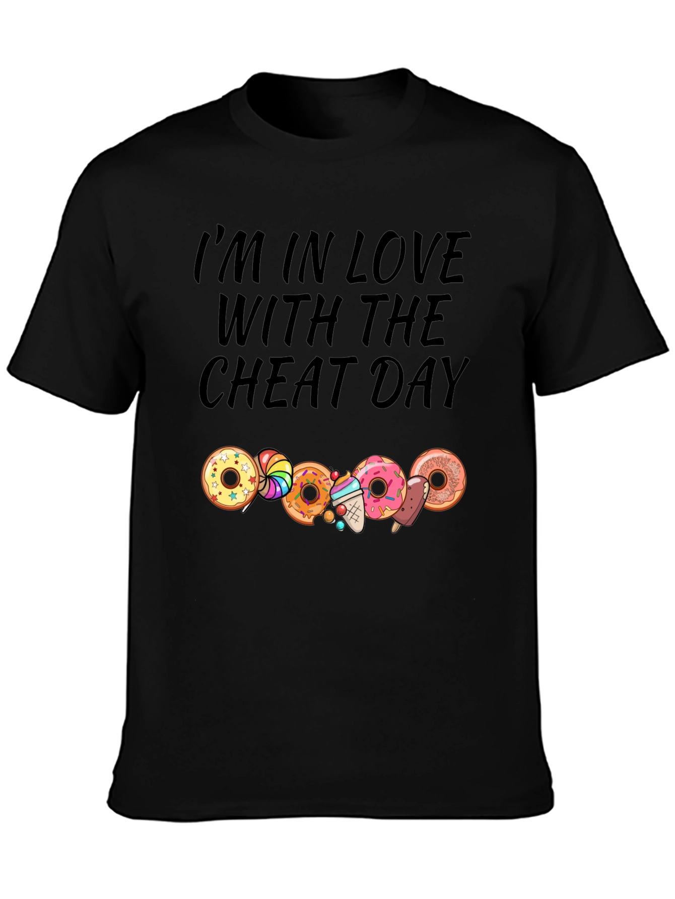 Im In Love With The Cheat Day Black T-Shirt