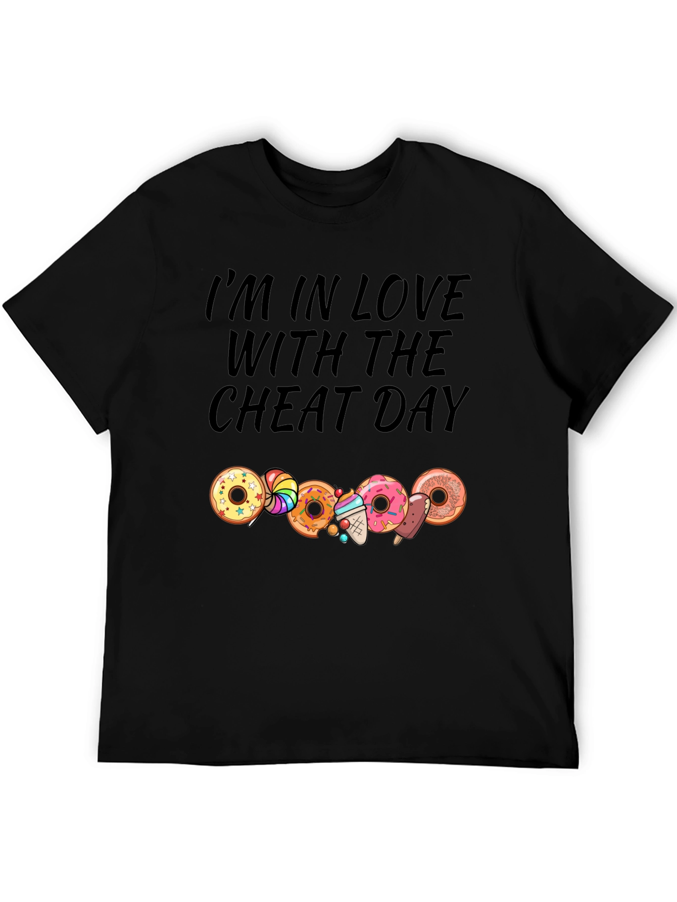 Im In Love With The Cheat Day Black T-Shirt