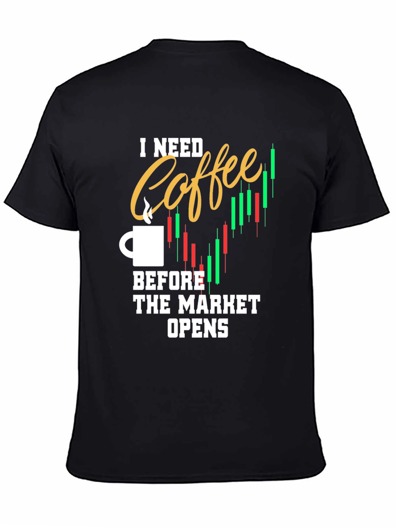 Coffee Before Market Opens Graphic Tee